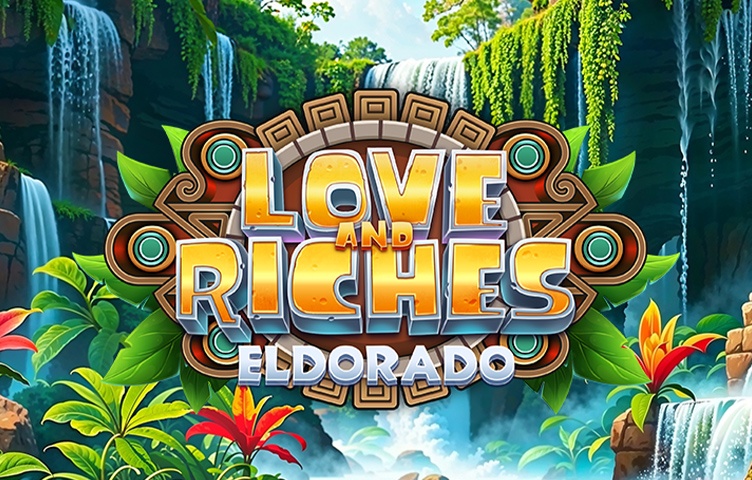 Love and Riches Eldorado