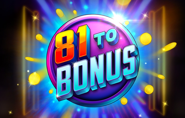 81 to Bonus